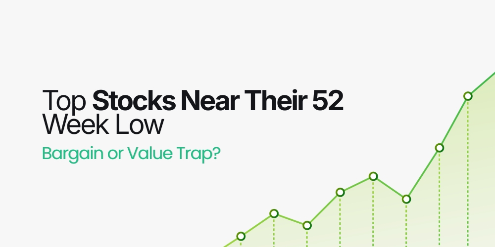 Top Stocks Near Their 52 Week Low: Bargain or Value Trap?